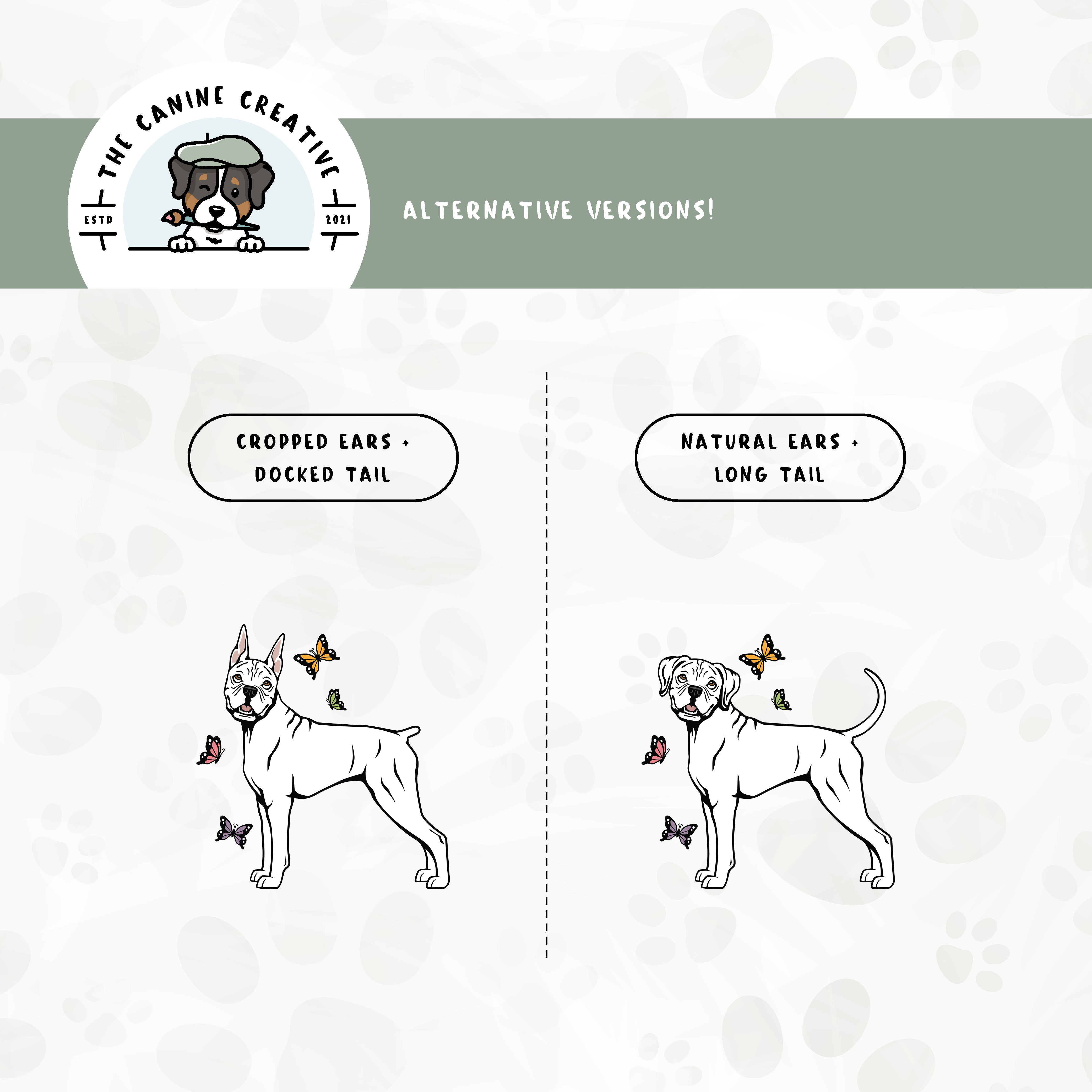 Alternative floppy ear/long tail or cropped ear/docked tail editions are also available for this Boxer dog design.
