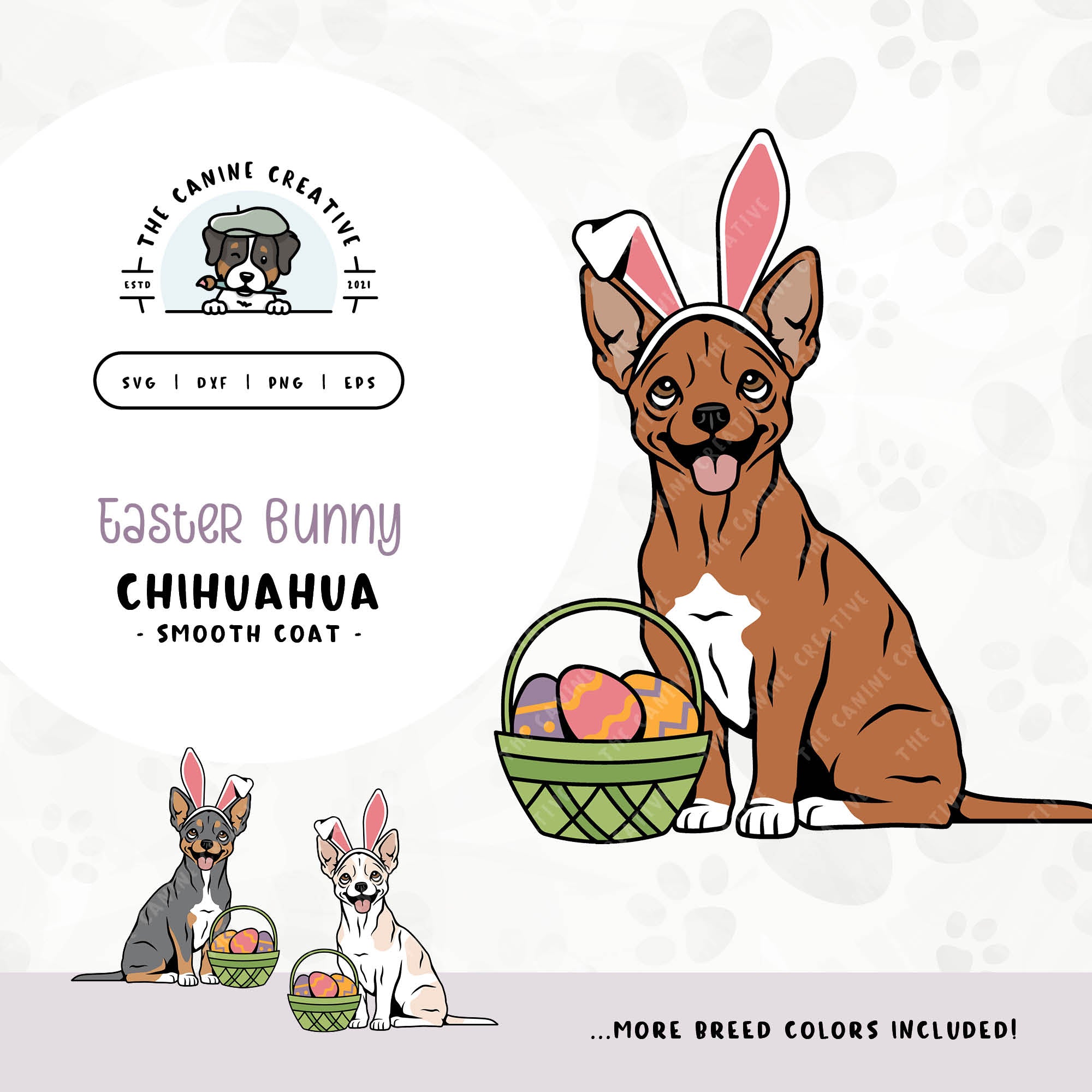 This springtime illustration features a Smooth Coat Chihuahua adorned with festive bunny ears sitting next to a basket of brightly-colored Easter eggs. File formats include: SVG, DXF, PNG, and EPS.