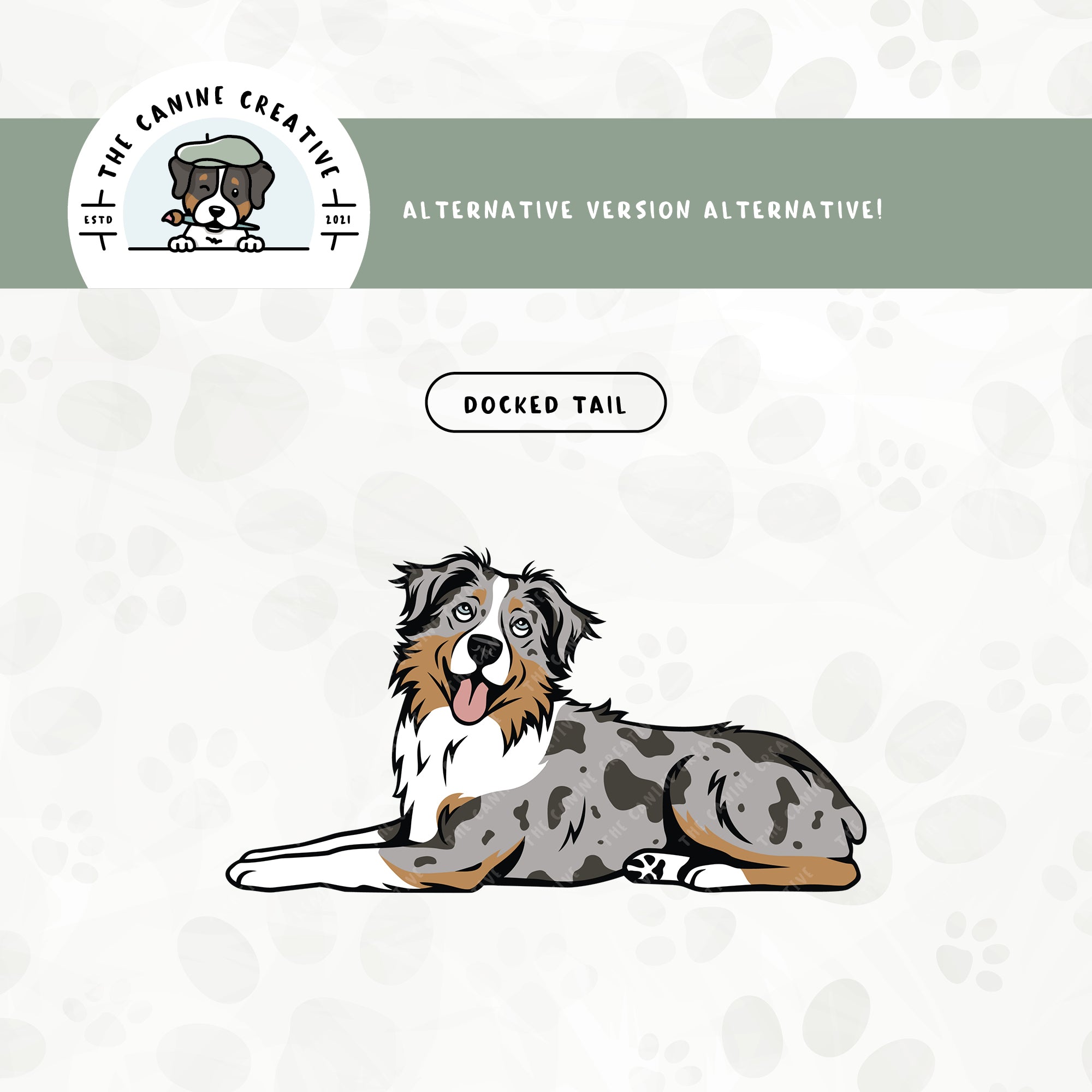A docked tail version is also available for this laying down Australian Shepherd design.