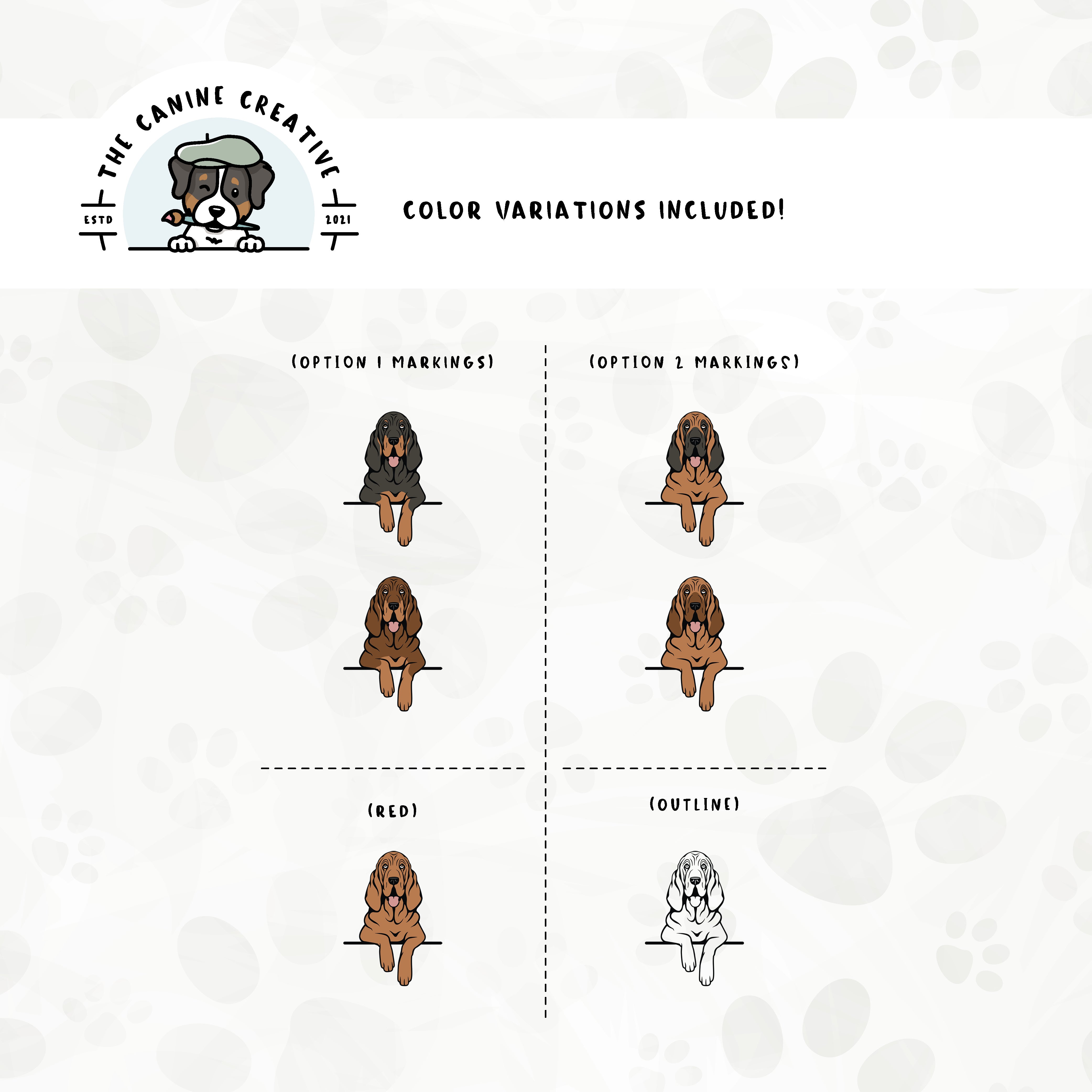 Dog color variations for this design set includes common color and marking variations found in Bloodhounds (liver/tan, black/tan, and red), as well as an outline option. 