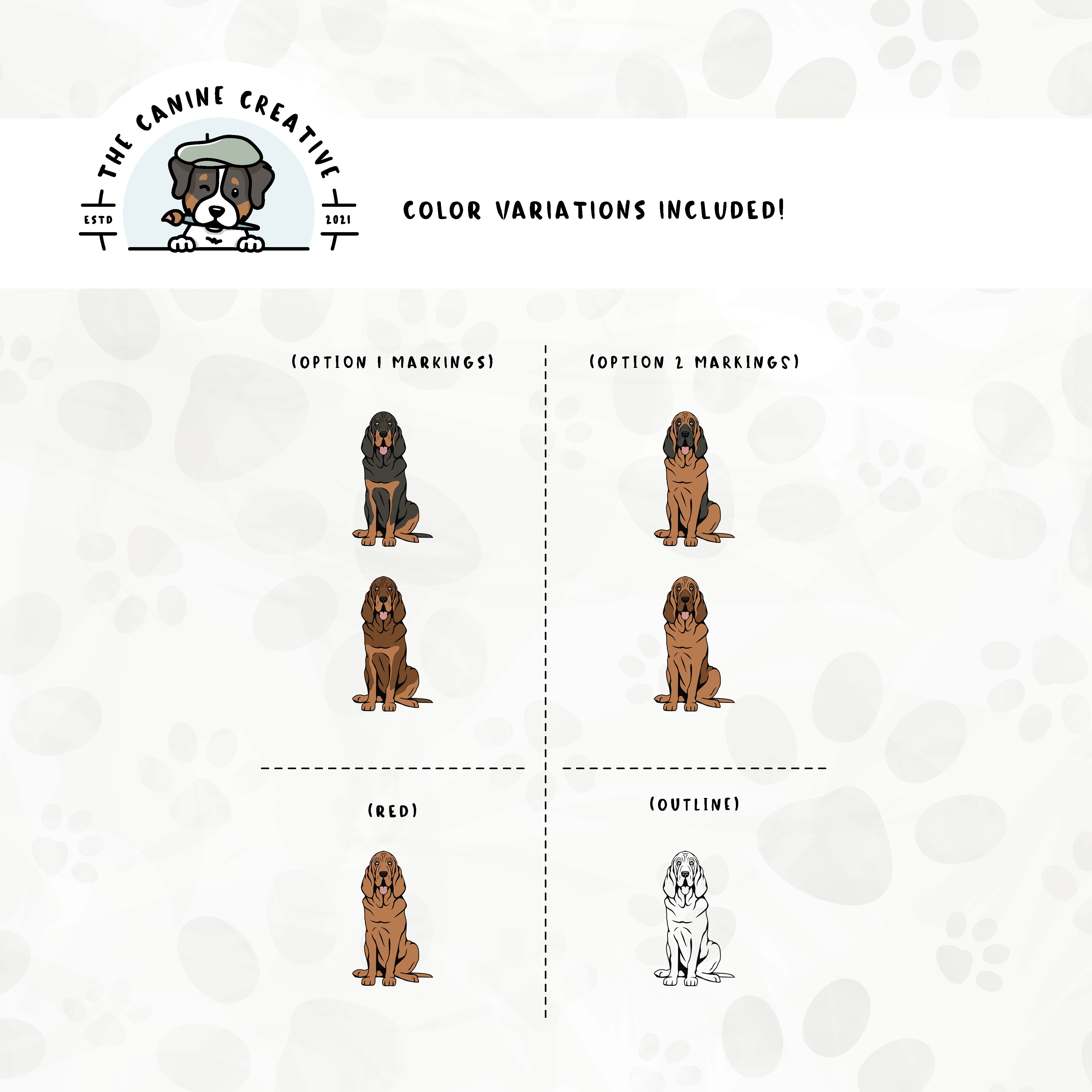 Dog color variations for this design set includes common color and marking variations found in Bloodhounds (liver/tan, black/tan, and red), as well as an outline option. 