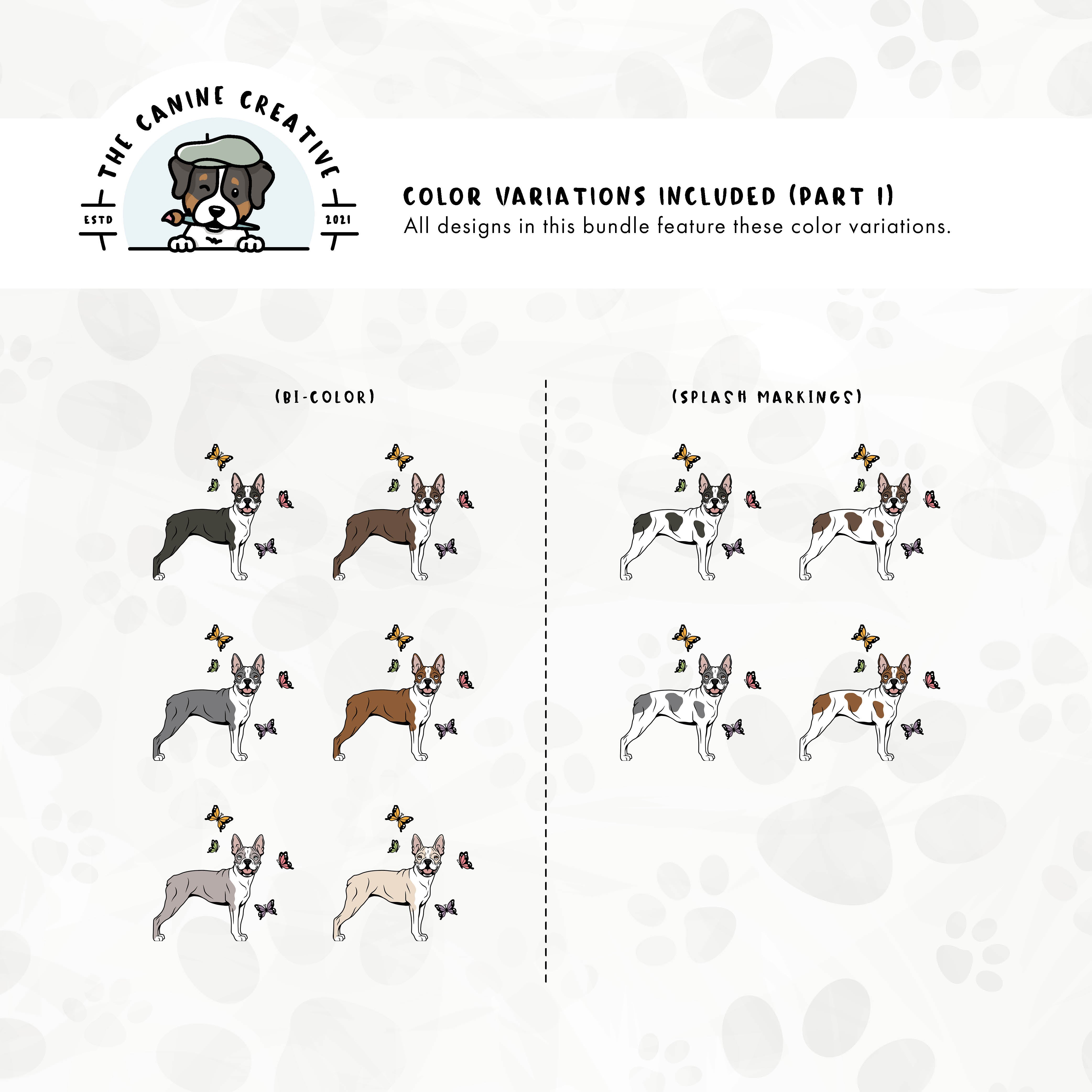 Part 1 of dog color variations for this Boston design set includes multiple bi-color options in standard and splash markings.