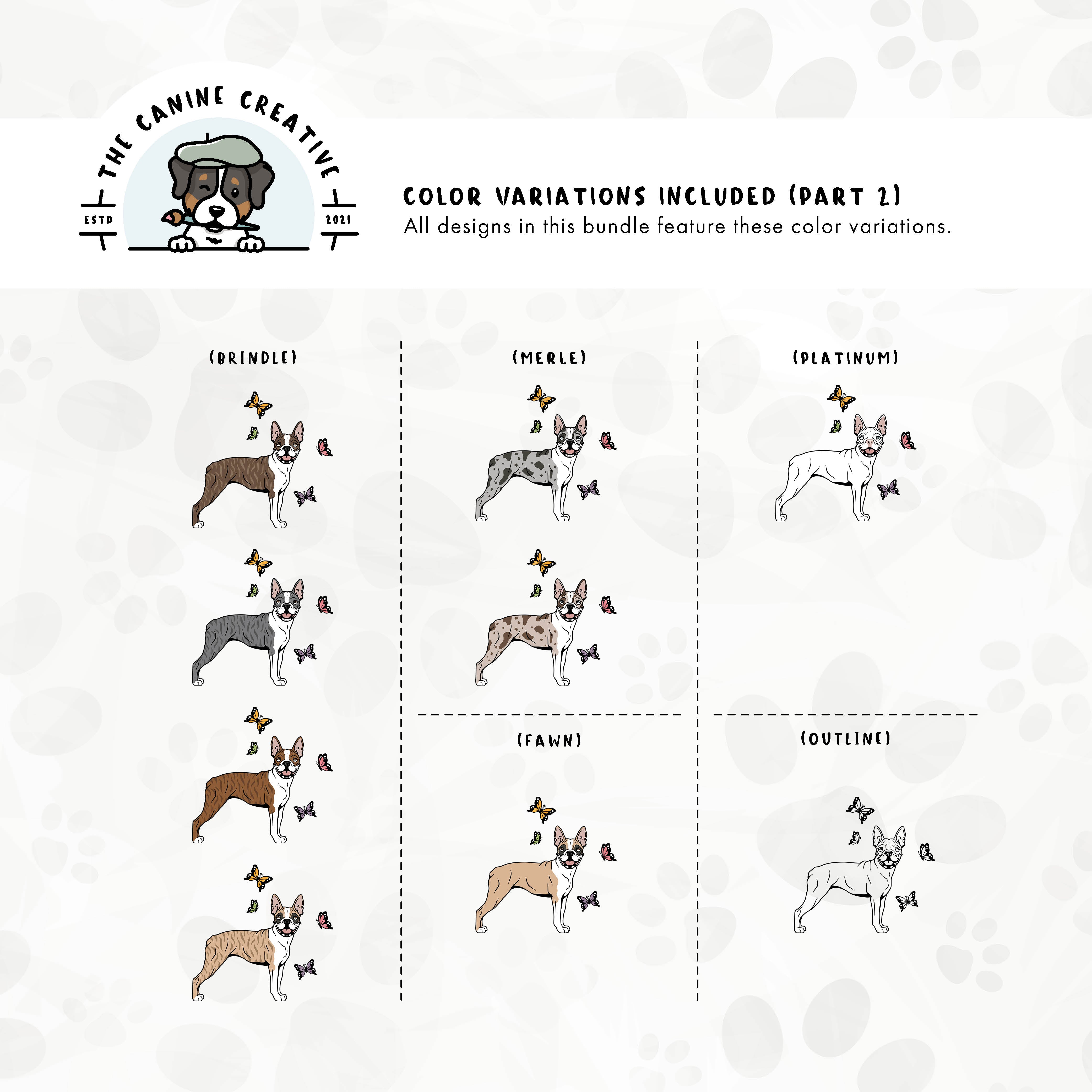 Part 2 of dog color variations for this Boston design set includes brindle, merle, fawn, and platinum colors, as well as an outline version.